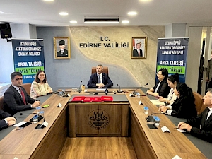 Edirne'de Uzunköprü Atatürk OSB için ilk imzalar atıldı